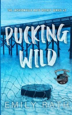 Book cover for Pucking Wild