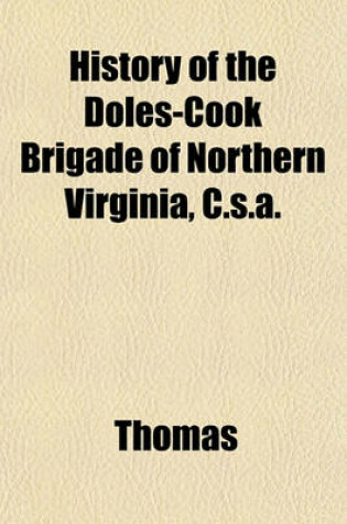 Cover of History of the Doles-Cook Brigade of Northern Virginia, C.S.A.