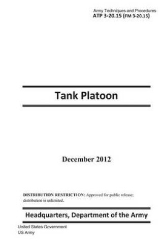 Cover of Army Techniques and Procedures ATP 3-20.15 (FM 3-20.15) Tank Platoon December 2012