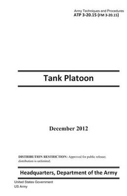 Book cover for Army Techniques and Procedures ATP 3-20.15 (FM 3-20.15) Tank Platoon December 2012