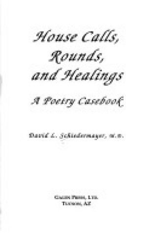 Cover of House Calls, Rounds, and Healings : A Poetry Casebook