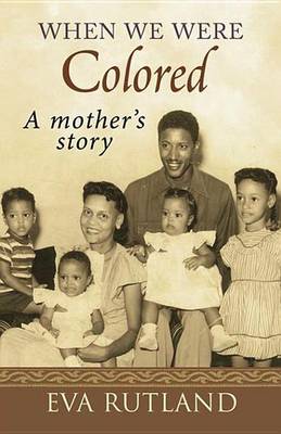 Book cover for When We Were Colored: A Mother's Story