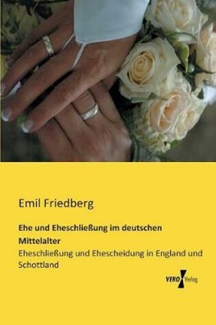 Cover of Ehe und Eheschliessung im deutschen Mittelalter