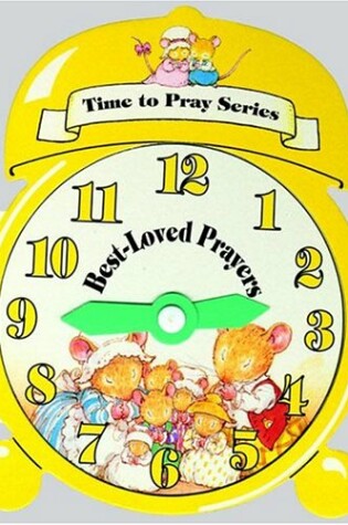 Cover of Time to Pray Series: Best Loved Prayers