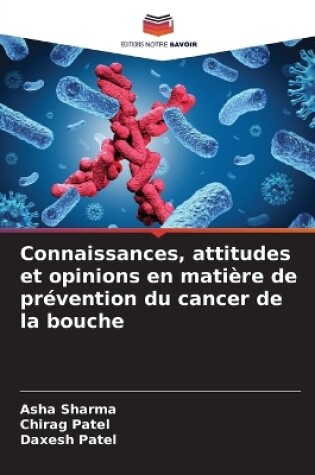 Cover of Connaissances, attitudes et opinions en matière de prévention du cancer de la bouche