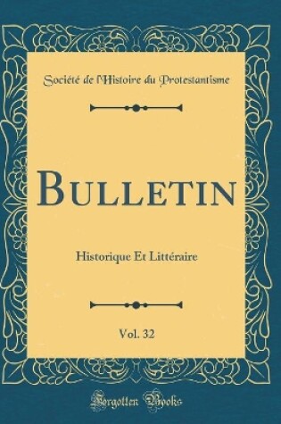 Cover of Bulletin, Vol. 32: Historique Et Littéraire (Classic Reprint)