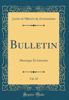 Book cover for Bulletin, Vol. 32: Historique Et Littéraire (Classic Reprint)