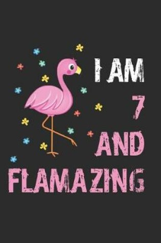 Cover of I Am 7 And Flamazing