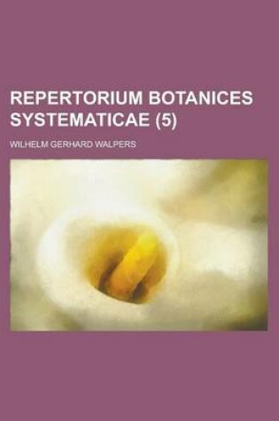 Cover of Repertorium Botanices Systematicae (5 )