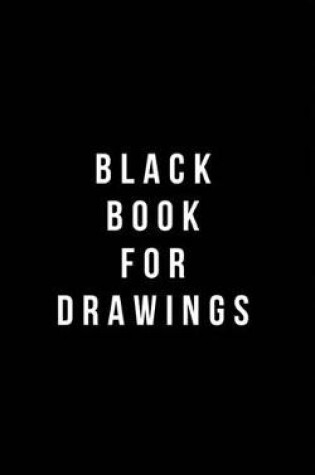 Cover of Black Book For Drawings