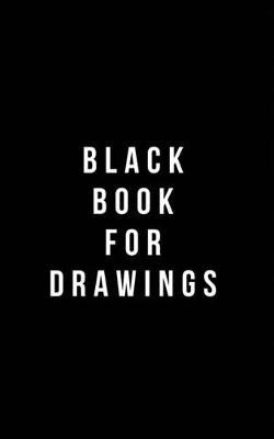 Book cover for Black Book For Drawings