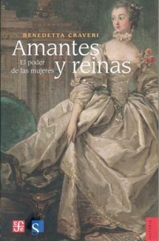 Cover of Amantes y Reinas. El Poder de Las Mujeres