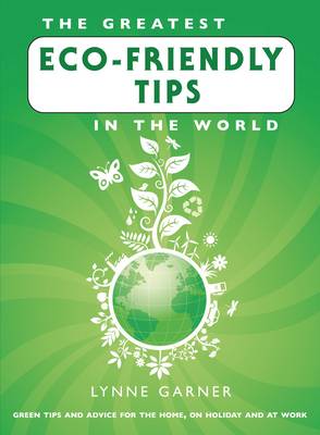 Book cover for The Greatest Eco-Friendly Tips in the World