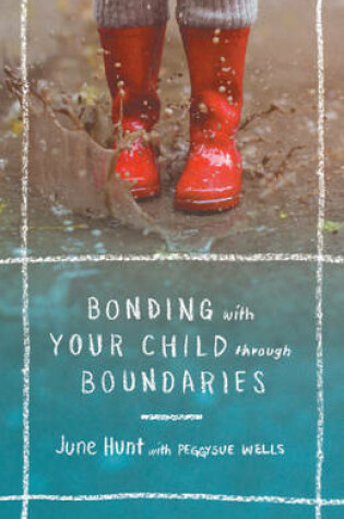 Cover of Bonding with Your Child Through Boundaries