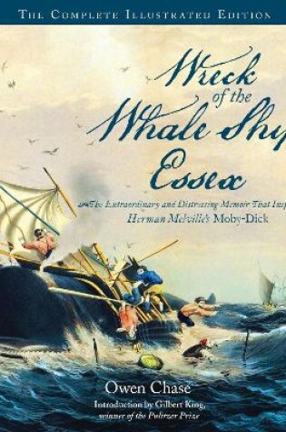 Cover of Wreck of the Whale Ship Essex: The Complete Illustrated Edition