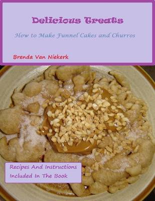 Book cover for Delicious Treats: How to Make Funnel Cakes and Churros