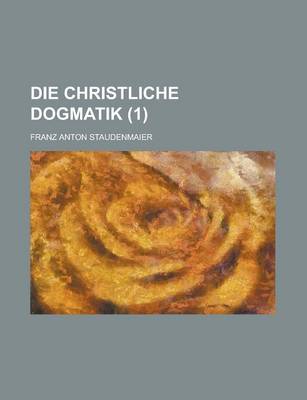 Book cover for Die Christliche Dogmatik (1)