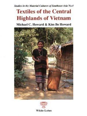 Book cover for Textiles of the Central Highlands of Vietnam