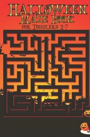 Cover of Halloween Maze Book for Toddlers 2-7