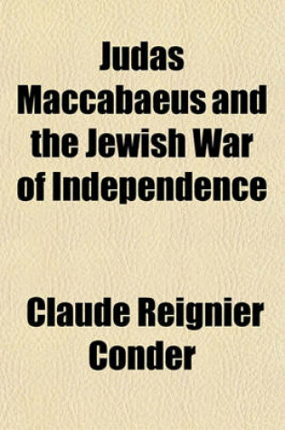 Cover of Judas Maccabaeus and the Jewish War of Independence