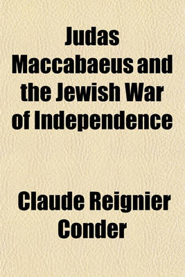 Book cover for Judas Maccabaeus and the Jewish War of Independence