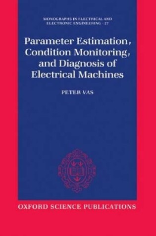 Cover of Parameter Estimation, Condition Monitoring, and Diagnosis of Electrical Machines