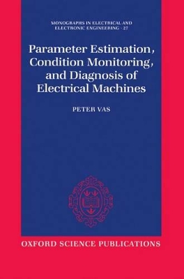 Cover of Parameter Estimation, Condition Monitoring, and Diagnosis of Electrical Machines