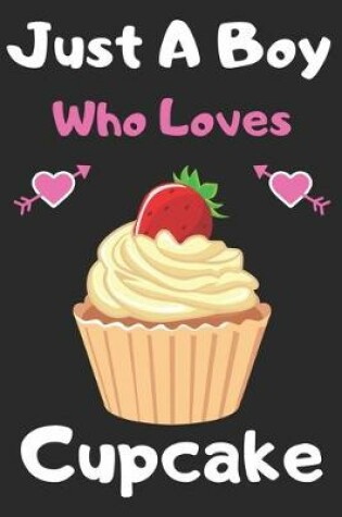 Cover of Just a boy who loves cupcake