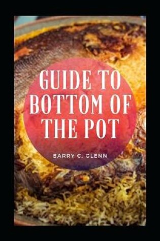 Cover of Guide To Bottom Of The Pot