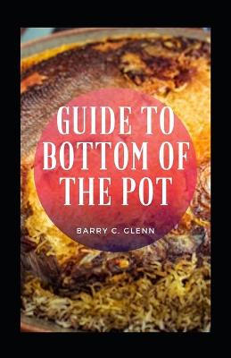 Book cover for Guide To Bottom Of The Pot