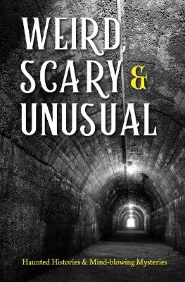 Book cover for Weird, Scary and Unusual