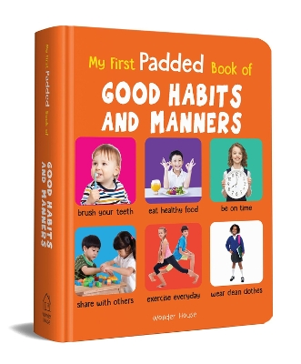 Book cover for My First Padded Book of Good Habits and Manners