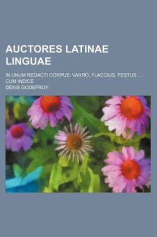 Cover of Auctores Latinae Linguae; In Unum Redacti Corpus