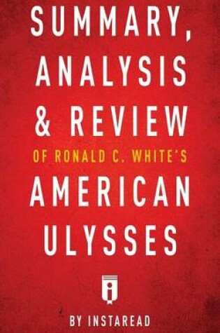 Cover of Summary, Analysis & Review of Ronald C. White's American Ulysses by Instaread