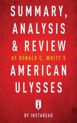 Book cover for Summary, Analysis & Review of Ronald C. White's American Ulysses by Instaread