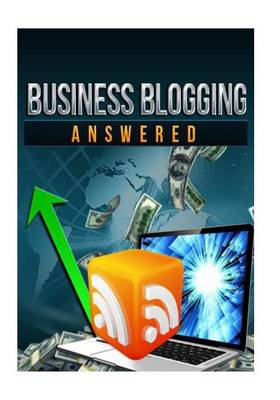 Book cover for Business Blogging Answered