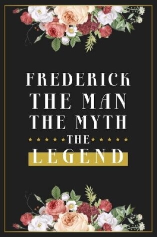 Cover of Frederick The Man The Myth The Legend