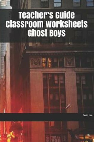 Cover of Teacher's Guide Classroom Worksheets Ghost Boys