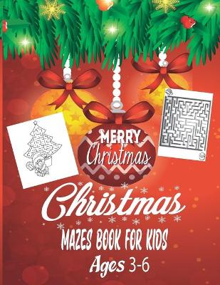 Book cover for Christmas Mazes Book For Kids Ages 3-6