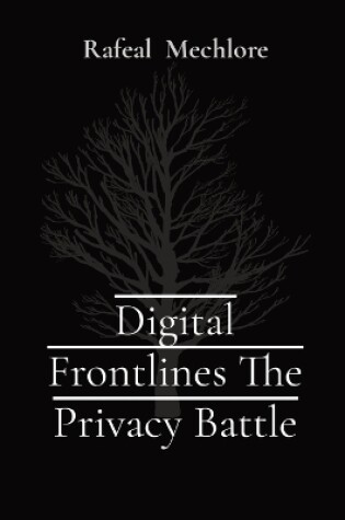 Cover of Digital Frontlines The Privacy Battle