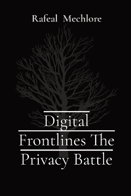 Book cover for Digital Frontlines The Privacy Battle