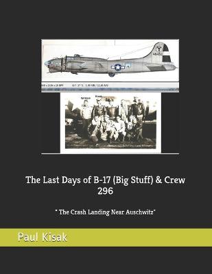 Book cover for The Last Days of B-17 (Big Stuff) & Crew 296