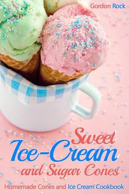 Book cover for Sweet Ice-Cream and Sugar Cones