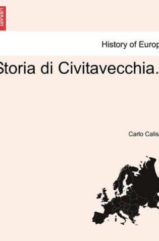 Cover of Storia Di Civitavecchia.