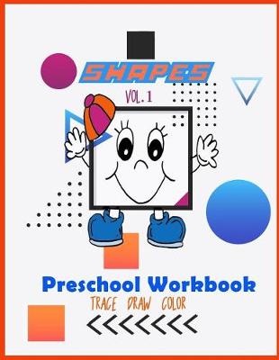 Cover of Shapes Preschool Workbook Trace Draw Color