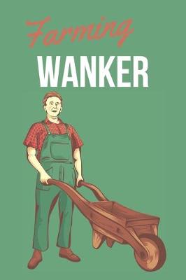 Book cover for Farming Wanker - Notebook