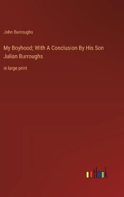 Book cover for My Boyhood; With A Conclusion By His Son Julian Burroughs