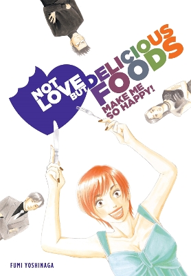 Book cover for Not Love But Delicious Foods Make Me So Happy!