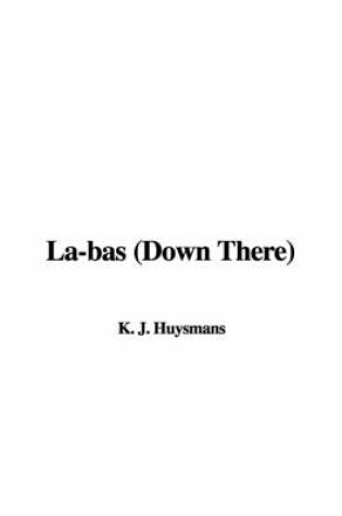 Cover of La-Bas (Down There)