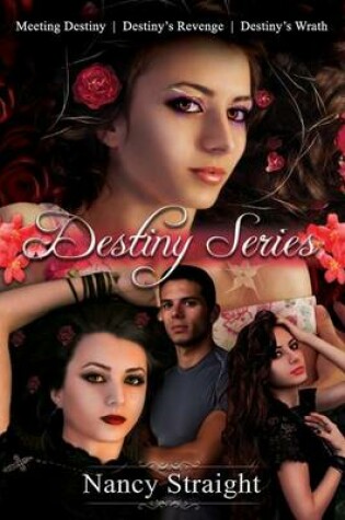 Cover of Destiny Series Books 1-3 (Meeting Destiny, Destiny's Revenge and Destiny's Wrath